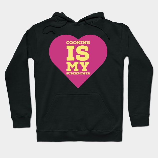 Cooking is my super power Cooking lovers quote Hoodie by CookingLove